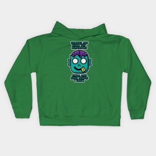 Zombies are dumb yet persistent Kids Hoodie